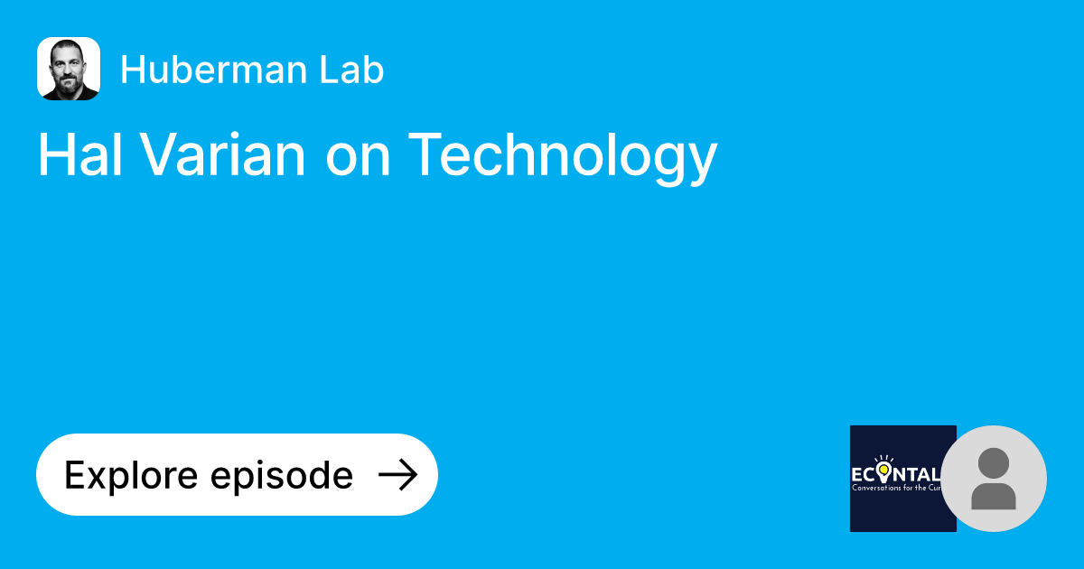 Episode Hal Varian On Technology Ask Huberman Lab