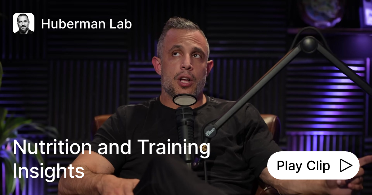 Nutrition and Training Insights Ask Huberman Lab