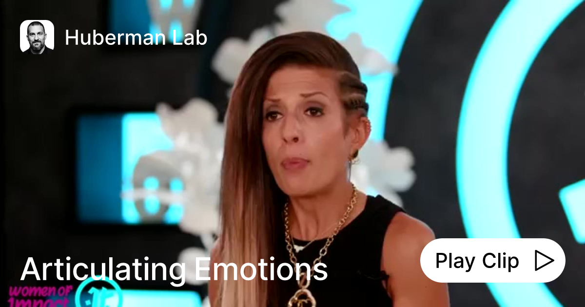 Understanding and Articulating Emotions Ask Huberman Lab