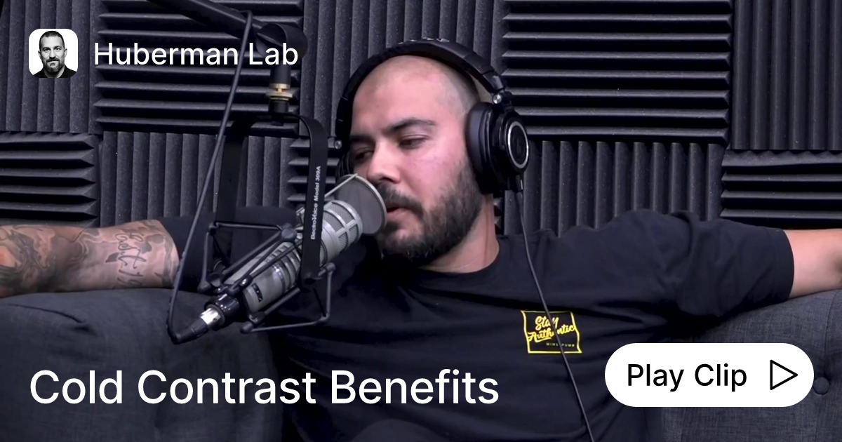 Cold Contrast Benefits Ask Huberman Lab