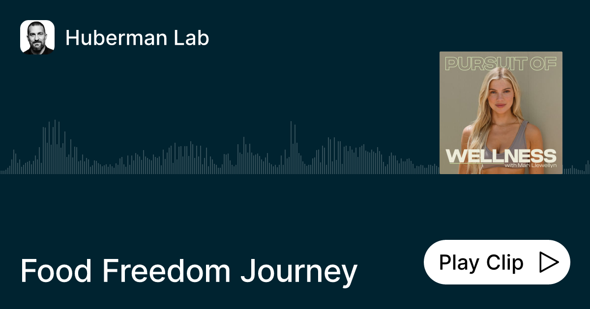 Food Freedom Journey Ask Huberman Lab