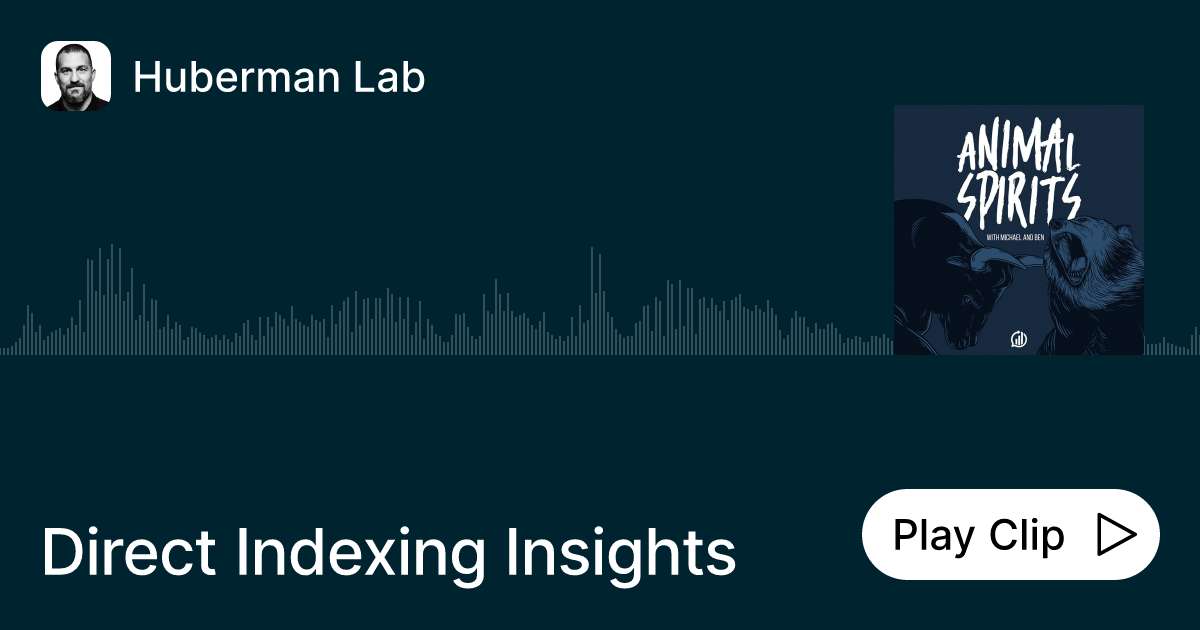 Direct Indexing Insights Ask Huberman Lab