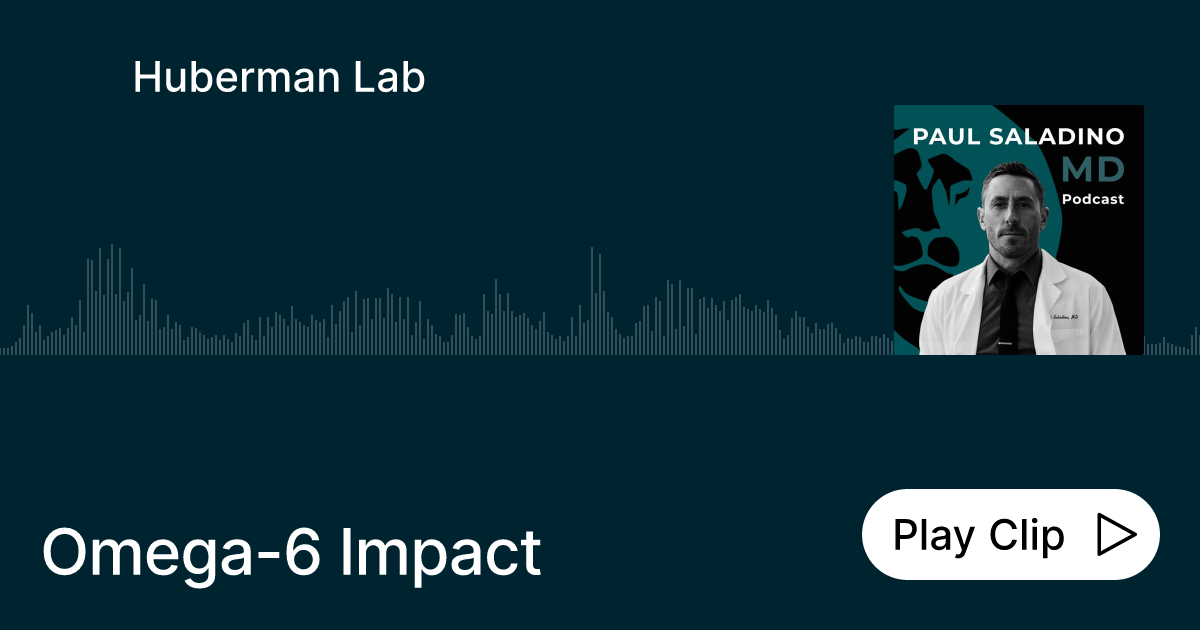 Omega6 Impact Ask Huberman Lab