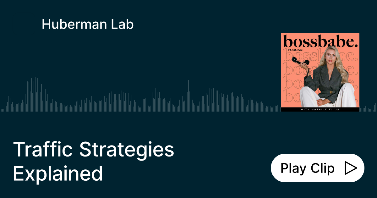 Traffic Strategies Explained Ask Huberman Lab