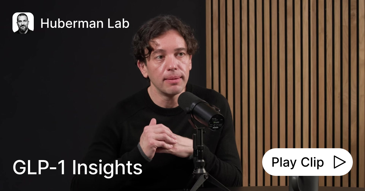 huberman glp 1 GLP-1 Insights