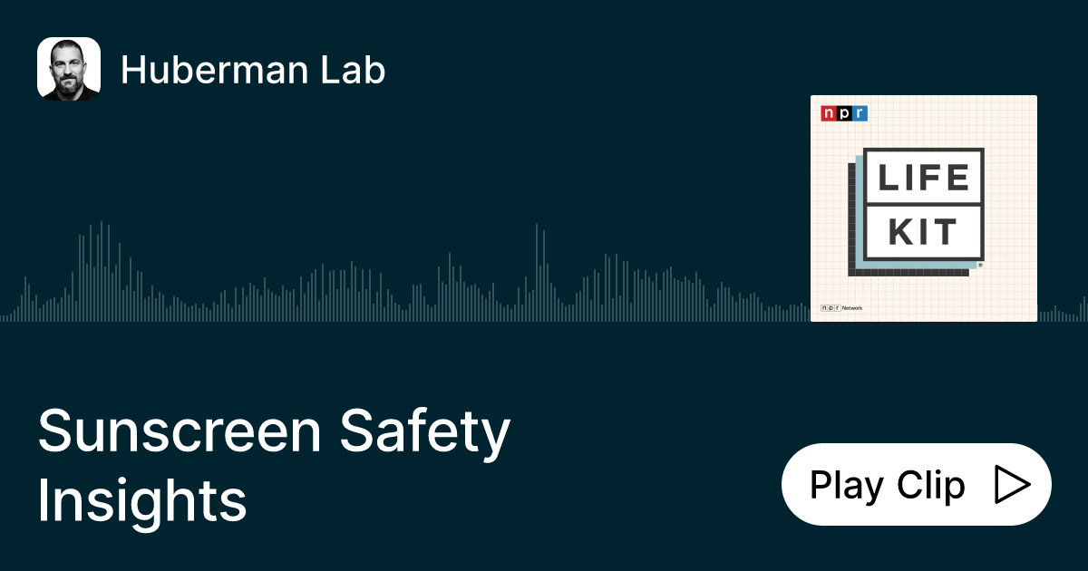 Sunscreen Safety Insights Ask Huberman Lab