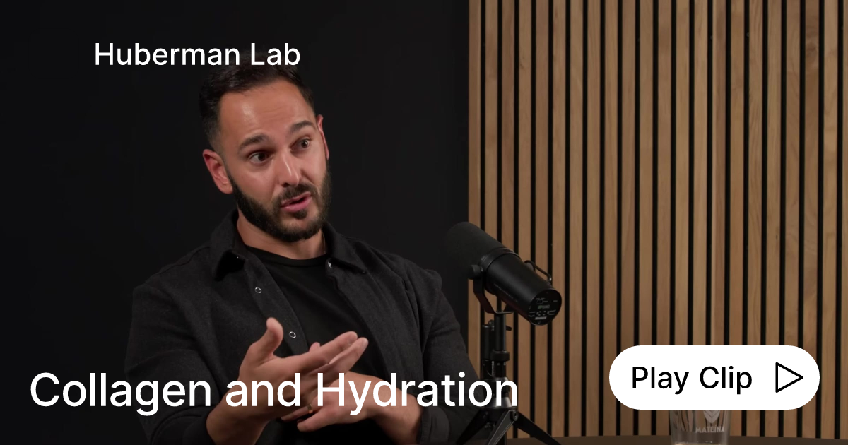 collagen-and-hydration-ask-huberman-lab