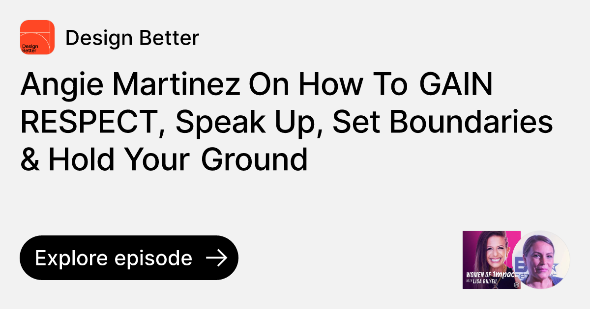 Angie Martinez On How To GAIN RESPECT, Speak Up, Set Boundaries & Hold