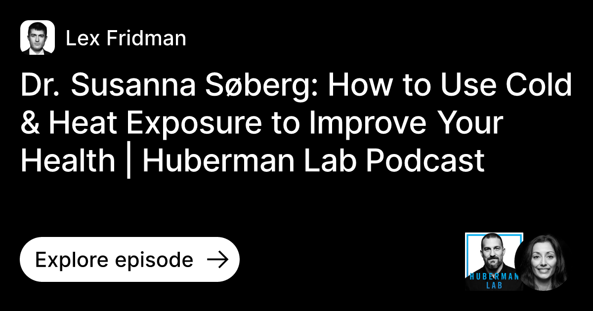 Episode Dr. Susanna Søberg How to Use Cold & Heat Exposure to Improve