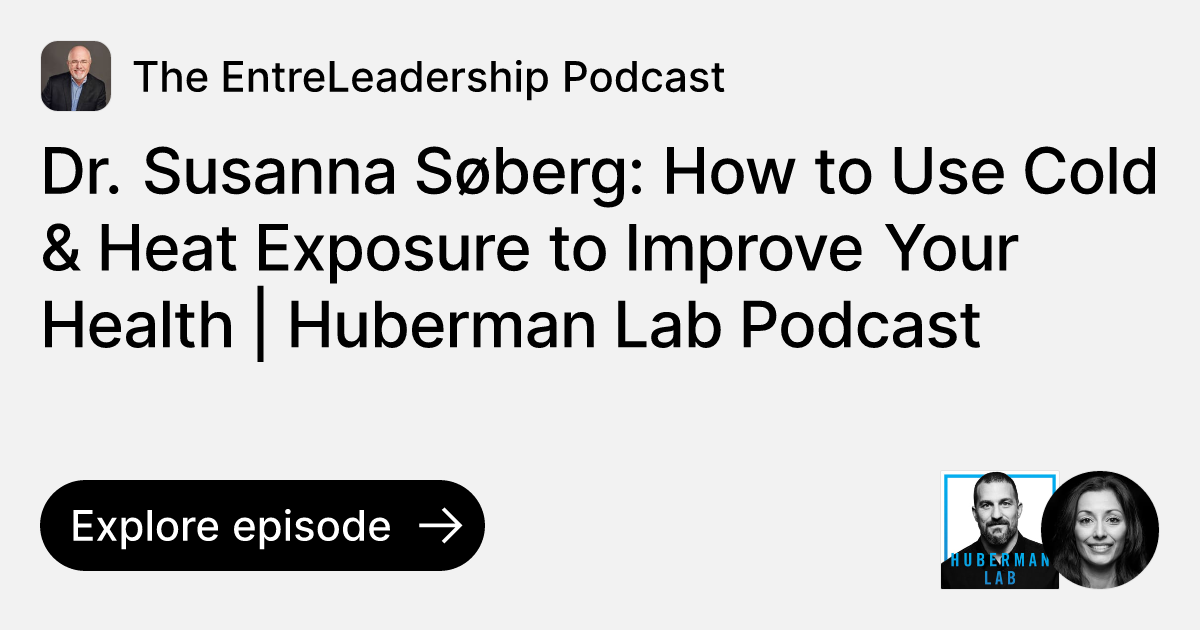 Dr. Susanna Søberg How to Use Cold & Heat Exposure to Improve Your