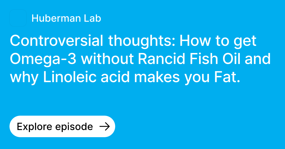 Episode Controversial thoughts How to get Omega3 without Rancid Fish