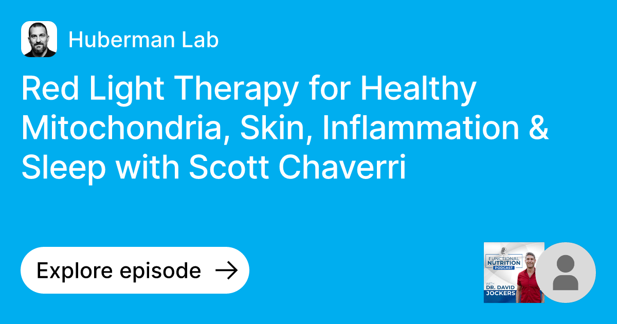 Episode Red Light Therapy for Healthy Mitochondria, Skin, Inflammation