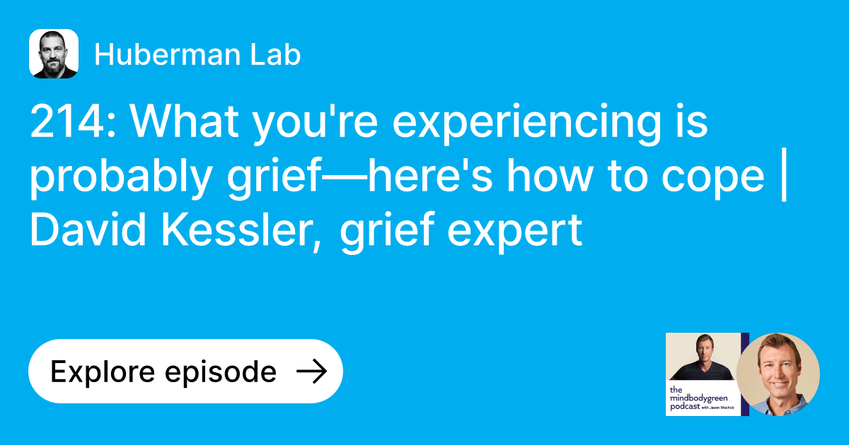 Episode 214 What you're experiencing is probably grief—here's how to