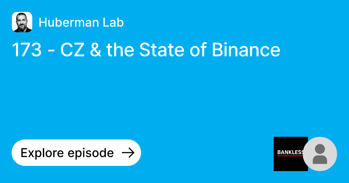 Episode 173 CZ & the State of Binance Ask Huberman Lab