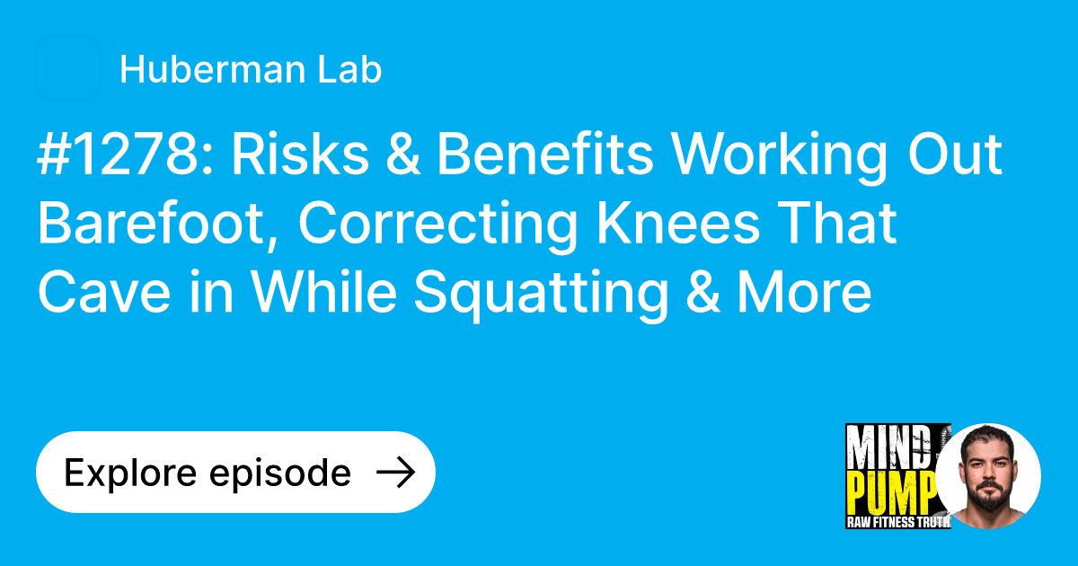 Episode 1278 Risks & Benefits Working Out Barefoot, Correcting Knees