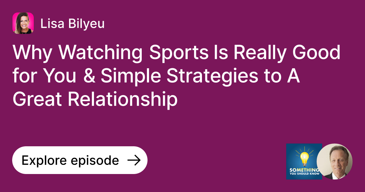 Why Watching Sports Is Really Good for You & Simple Strategies to A