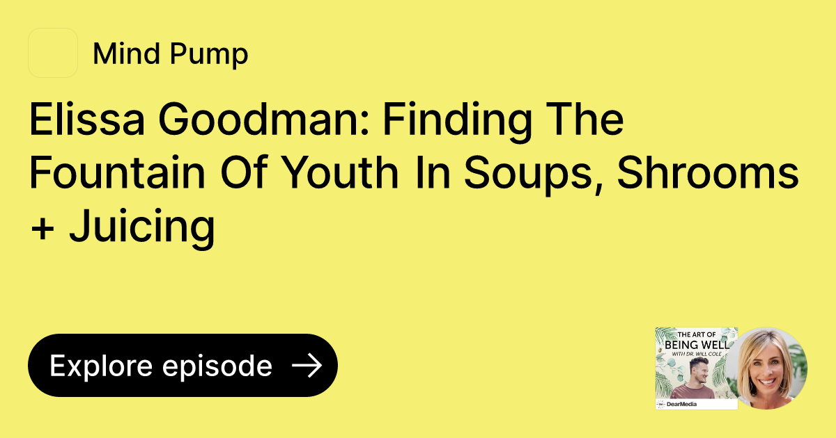 Episode Elissa Goodman Finding The Fountain Of Youth In Soups