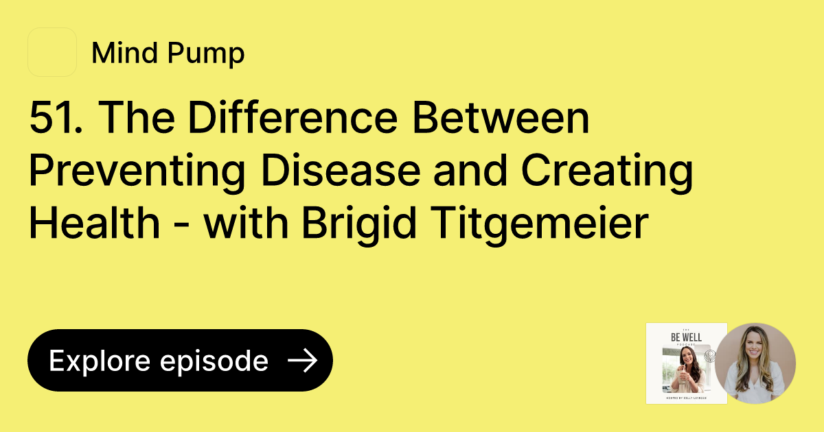 Episode 51. The Difference Between Preventing Disease and Creating