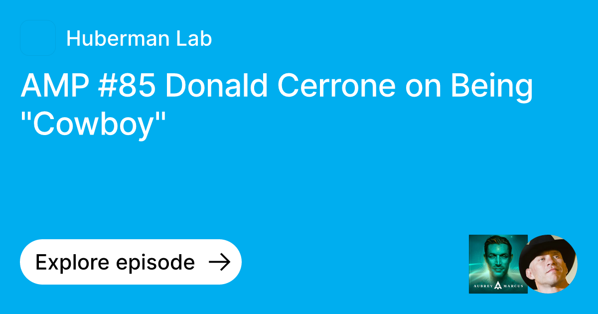 Episode AMP 85 Donald Cerrone on Being "Cowboy" Ask Huberman Lab