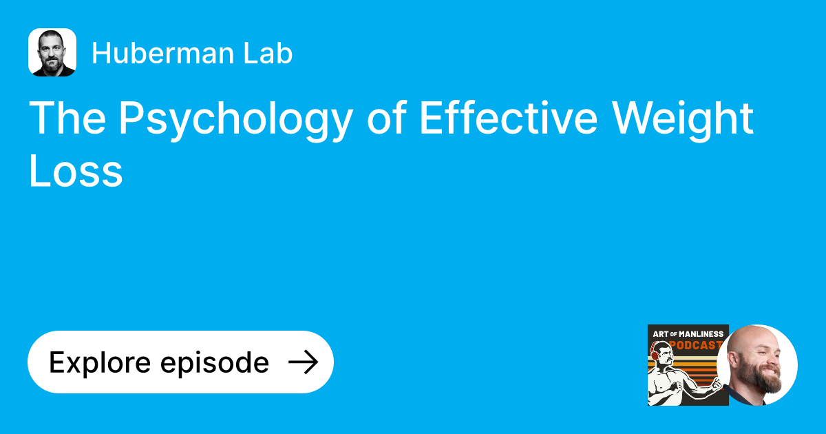 Episode The Psychology of Effective Weight Loss Ask Huberman Lab
