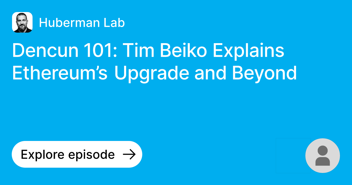 Episode Dencun 101 Tim Beiko Explains Ethereum’s Upgrade and Beyond