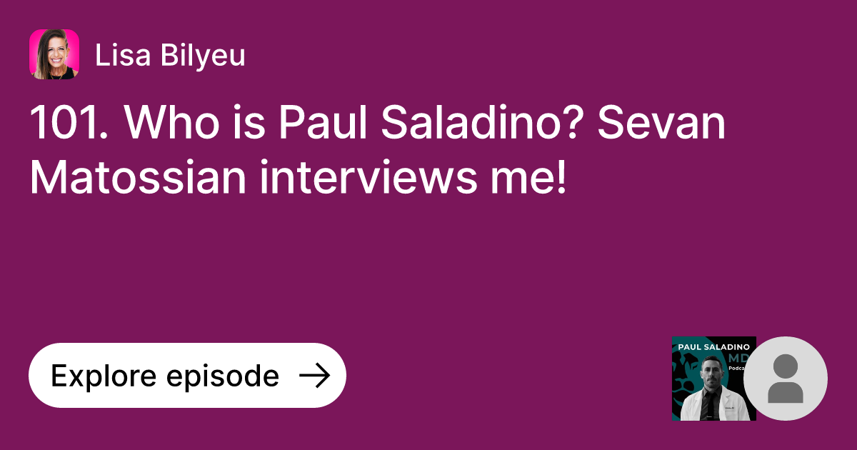 101. Who is Paul Saladino? Sevan Matossian interviews me!