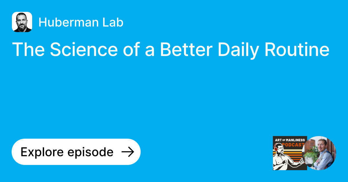 Episode: The Science of a Better Daily Routine | Ask Huberman Lab