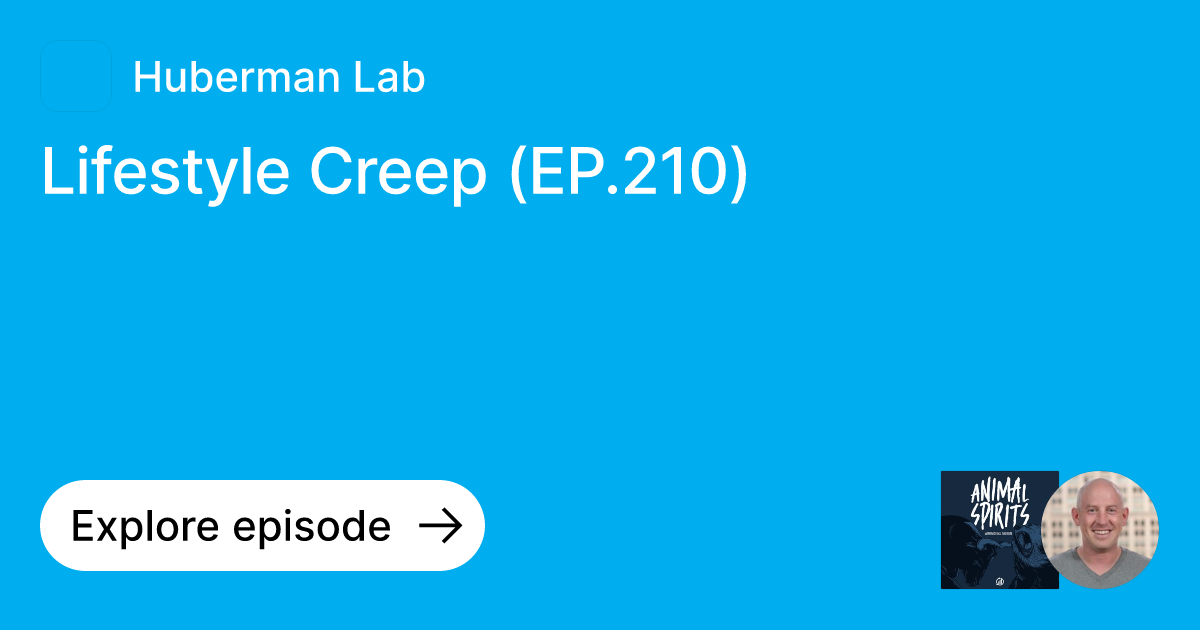Episode Lifestyle Creep (EP.210) Ask Huberman Lab