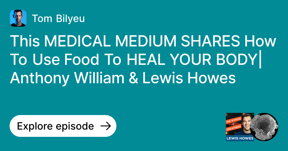 Episode This MEDICAL MEDIUM SHARES How To Use Food To HEAL YOUR BODY