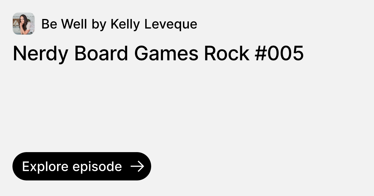 Episode Nerdy Board Games Rock 005 Ask Be Well by Kelly Leveque