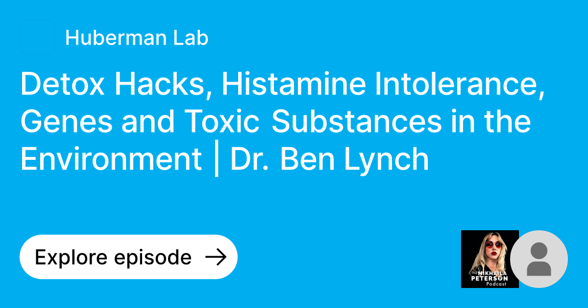 Episode: Detox Hacks, Histamine Intolerance, Genes and Toxic Substances in  the Environment | Dr. Ben Lynch
