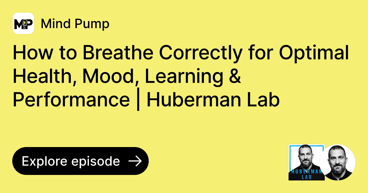 Episode How to Breathe Correctly for Optimal Health, Mood, Learning