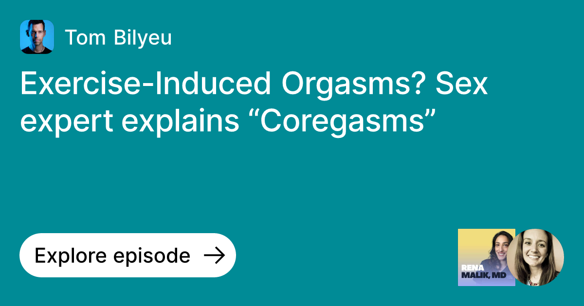 Exercise-Induced Orgasms? Sex expert explains “Coregasms”