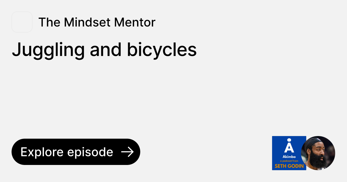 Episode Juggling and bicycles Ask The Mindset Mentor