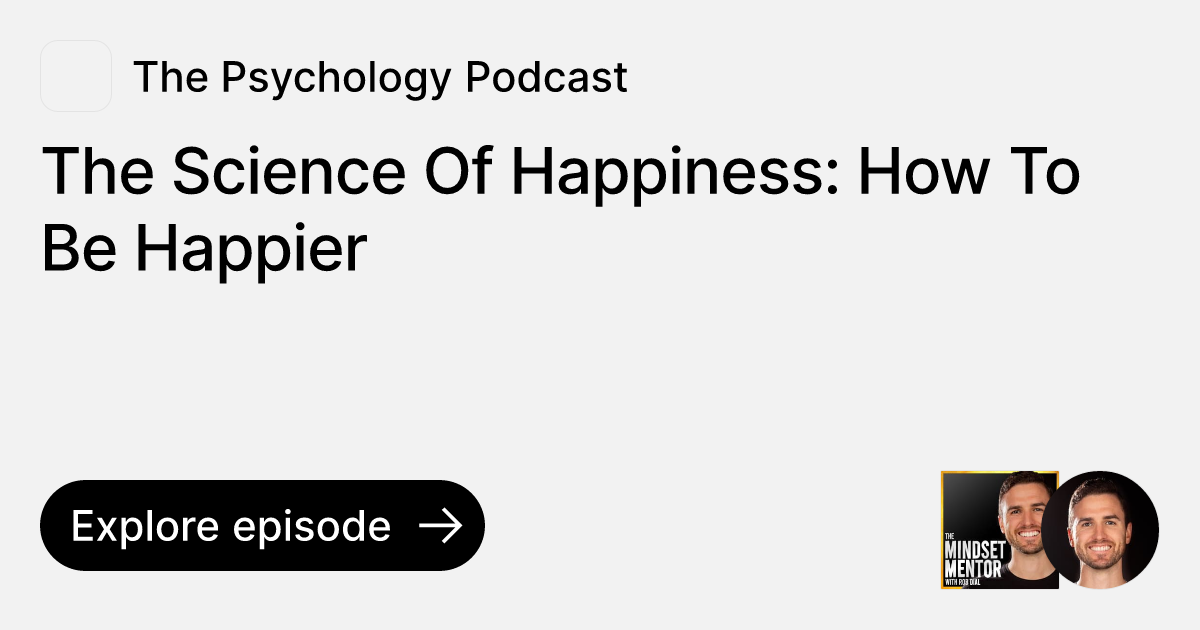 Episode The Science Of Happiness How To Be Happier Ask The