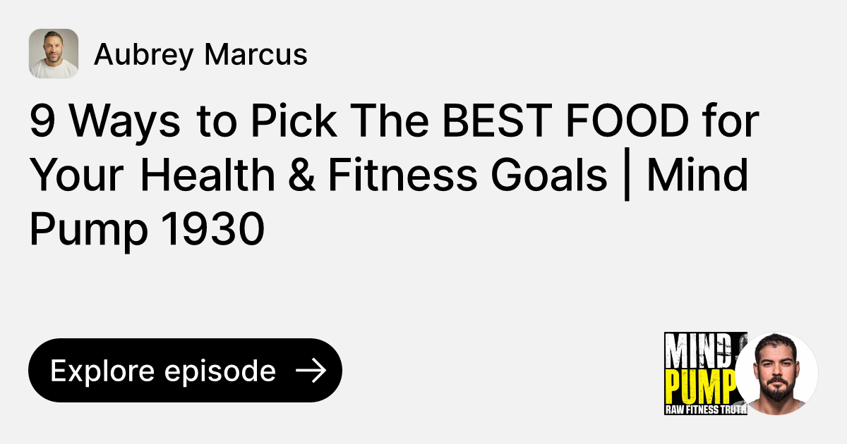 Episode 9 Ways to Pick The BEST FOOD for Your Health & Fitness Goals
