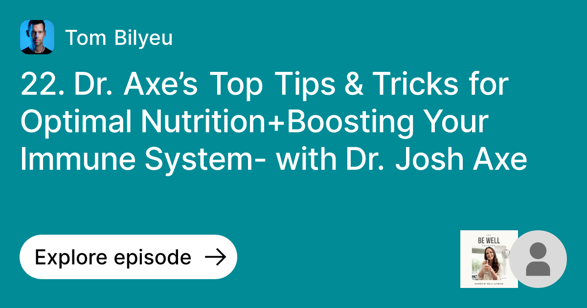22. Dr. Axe’s Top Tips & Tricks for Optimal Nutrition+Boosting Your