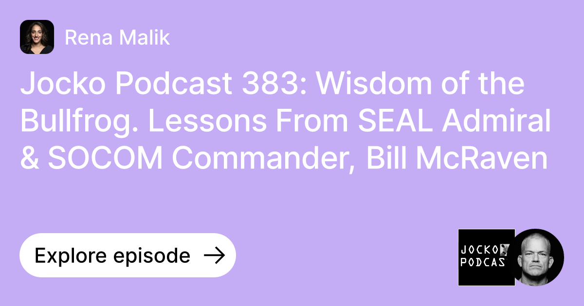Jocko Podcast 383 Wisdom of the Bullfrog. Lessons From SEAL Admiral & Commander, Bill McRaven