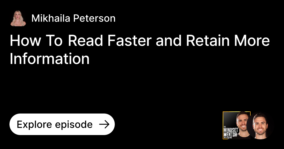 Episode How To Read Faster and Retain More Information Ask Mikhaila
