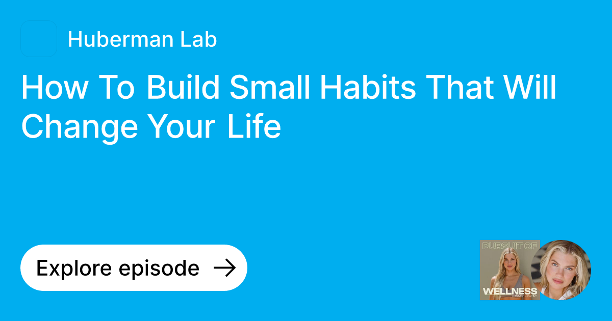 Episode: How To Build Small Habits That Will Change Your Life | Ask ...
