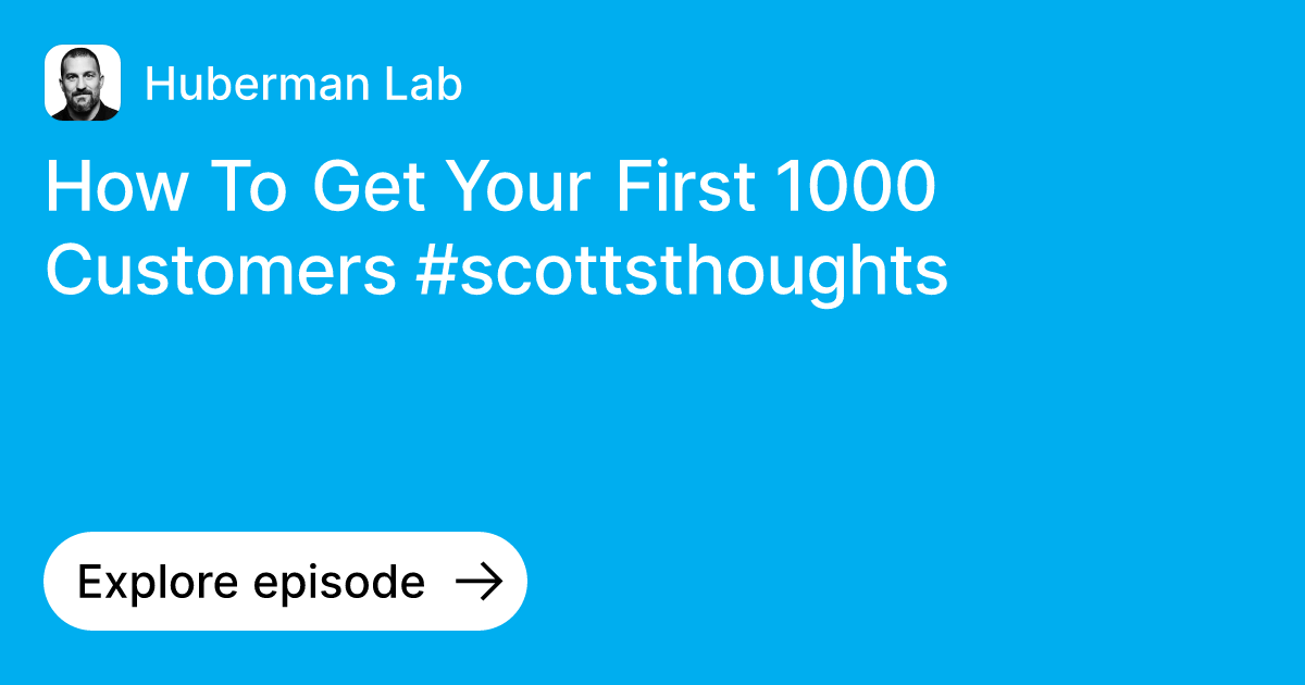 Episode: How To Get Your First 1000 Customers #scottsthoughts | Ask ...