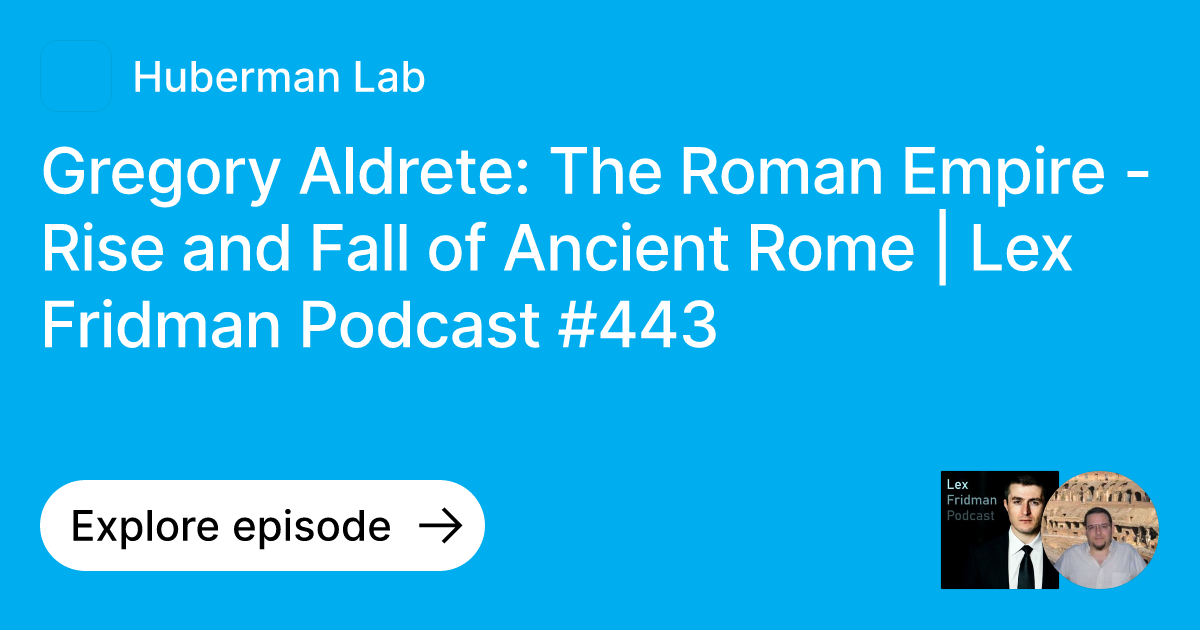 Episode Gregory Aldrete The Roman Empire Rise and Fall of Ancient