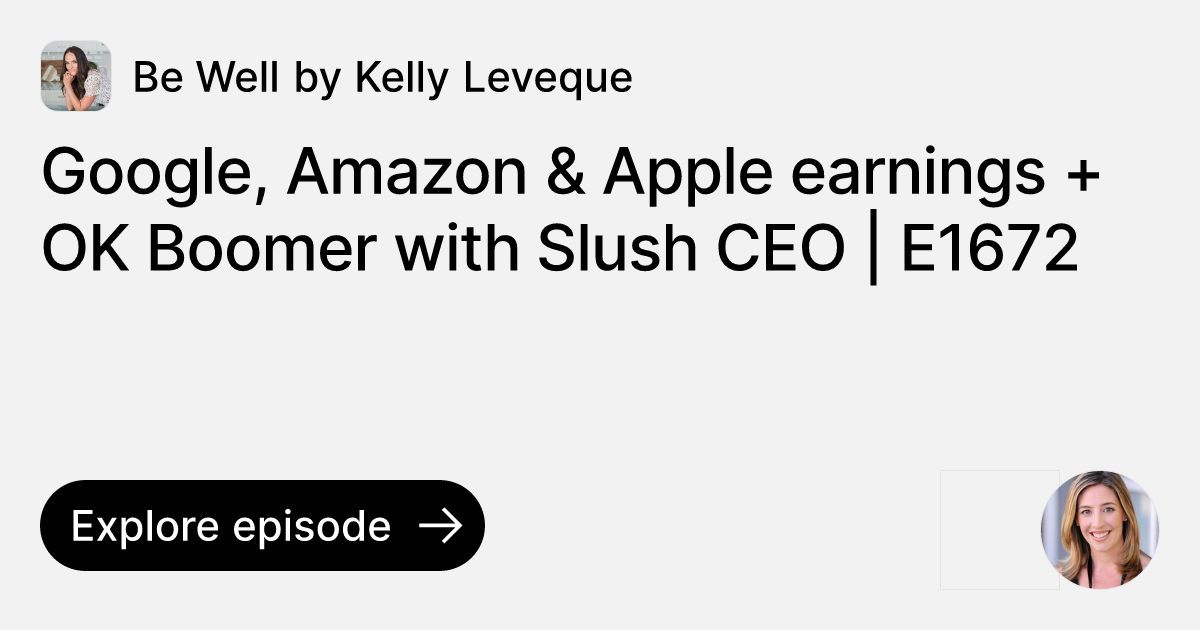 Episode Google, Amazon & Apple earnings + OK Boomer with Slush CEO