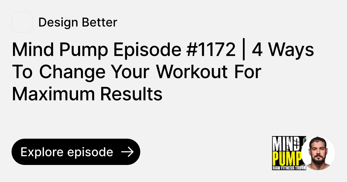 Mind Pump Episode 1172 4 Ways To Change Your Workout For Maximum Results