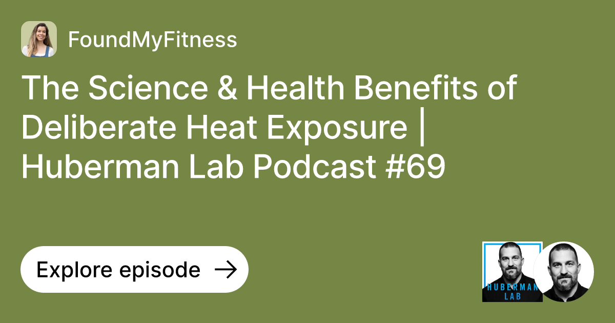 Episode The Science & Health Benefits of Deliberate Heat Exposure