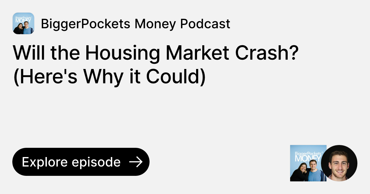 Episode Will the Housing Market Crash? (Here's Why it Could) Ask