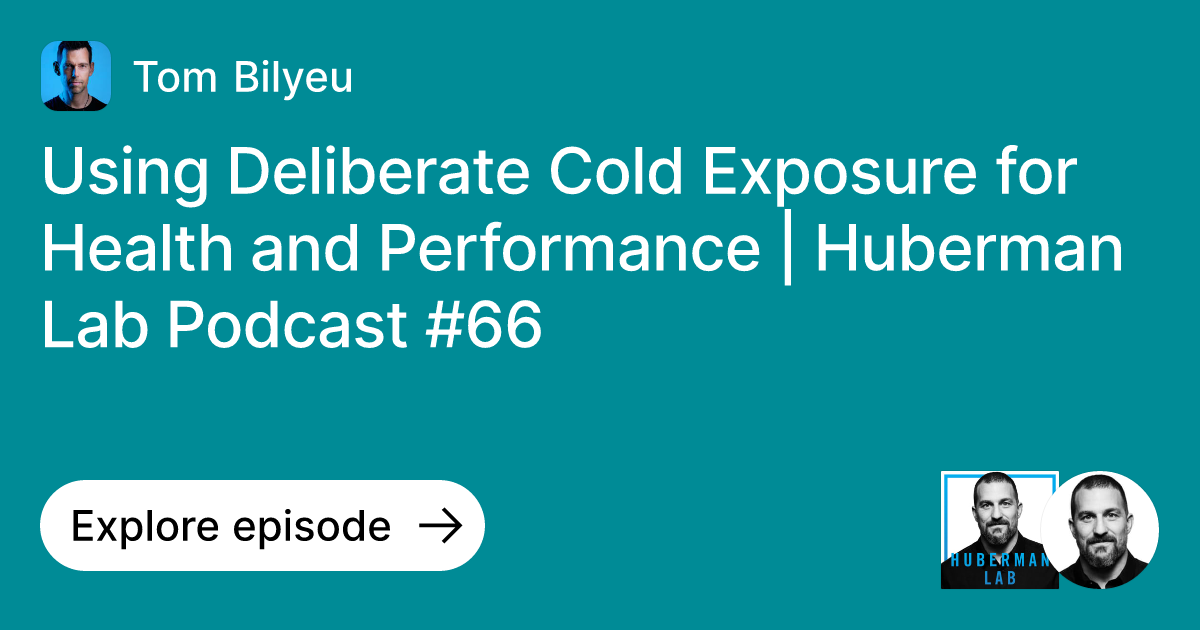 Using Deliberate Cold Exposure for Health and Performance Huberman