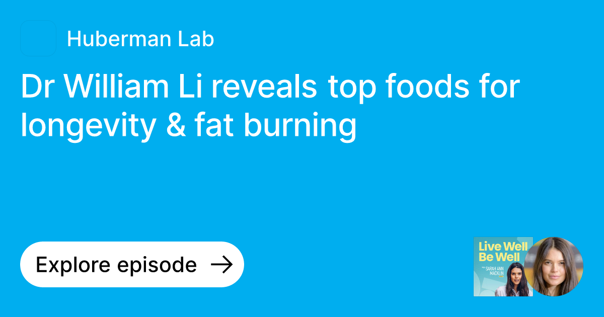 Episode: Dr William Li reveals top foods for longevity & fat burning ...