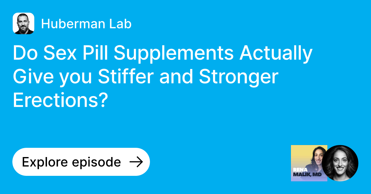 Episode Do Sex Pill Supplements Actually Give you Stiffer and Stronger