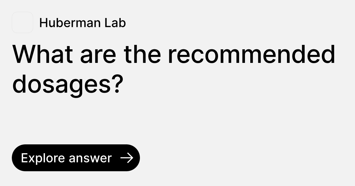What are the dosages? Ask Huberman Lab